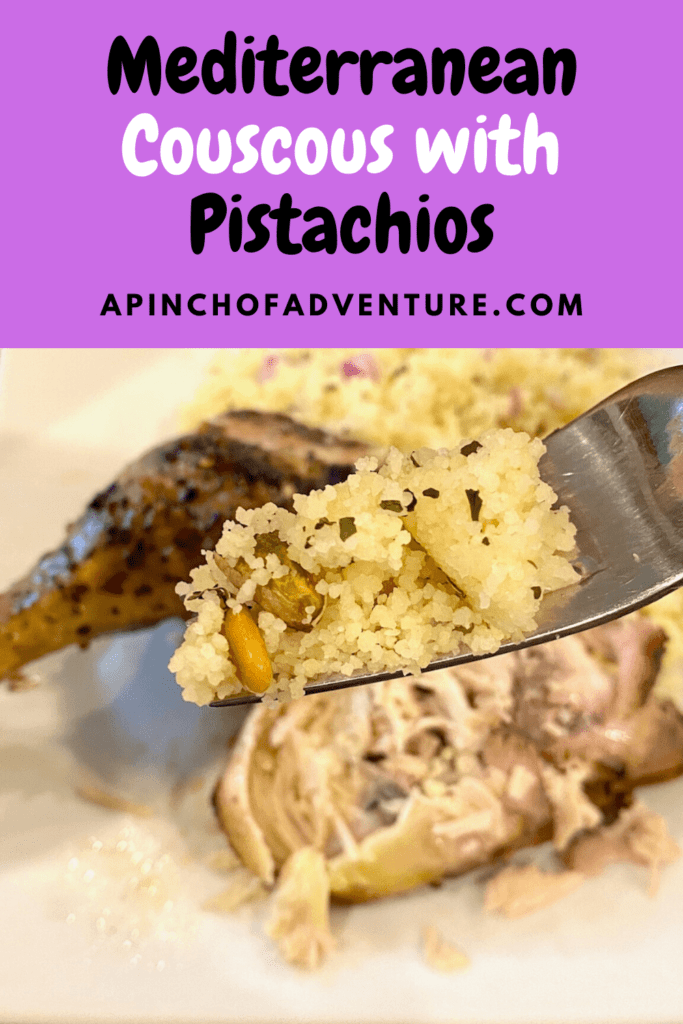 This Mediterranean couscous with pistachios recipe is a very fast an easy recipe. If you are looking for an easy and healthy couscous salad recipe, this one is it. It's ready in under 10 minutes. This couscous recipe has a lemon and herb dressing and is full of healthy pistachios, mint and olive oil. This is perfect if you follow a Mediterrranean diet. Serve it warm or at room temperature. It is a family friendly side dish as well. #vegan #vegetarian #mediterranean #lebanese #lemon #couscous #mint #salad #healthyfood -APinchOfAdventure